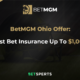BetMGM Ohio Promo Code: First Bet Insurance up to $1,000